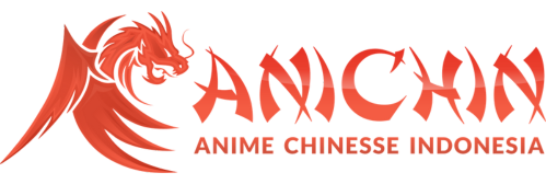 Anichin | Tonton Donghua Online GRATIS | Resmi Tahun 2024